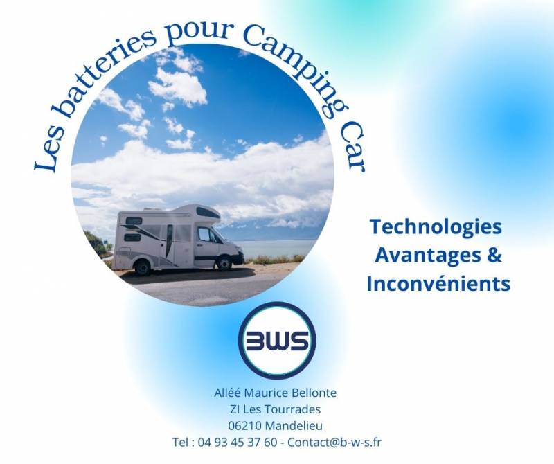 Les batteries Gel AGM Plomb-Acide et Lithium pour Camping-car  et Véhicules de loisirs, Technologies Avantages et Inconvénients, Battery World Service vous en parle à Nice
